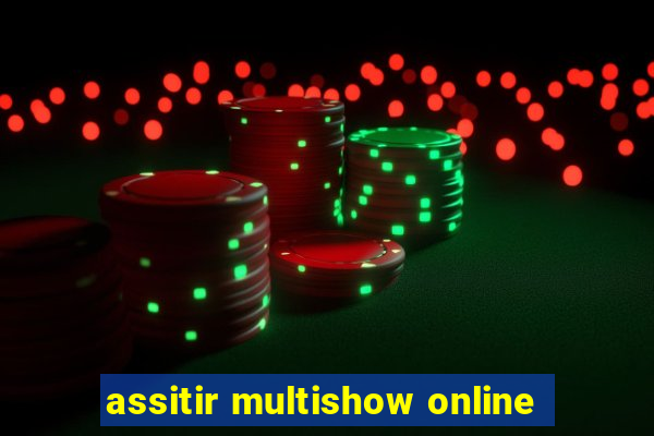 assitir multishow online